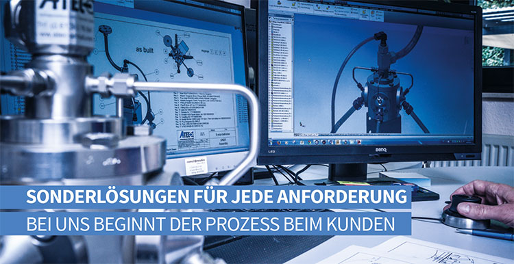 Sonderlösungen für jede Anforderung: Bei uns beginnt der Prozess beim Kunden